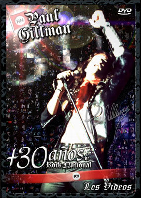 DVD “Paul Gillman + 30 años de Rock Nacional”